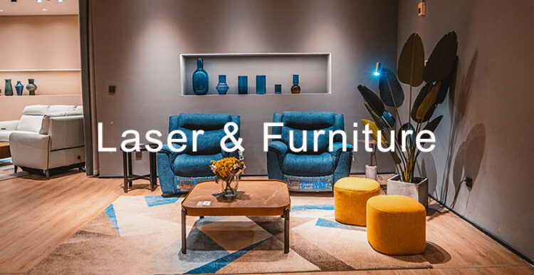 Laser & Furniture